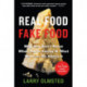 Real Food/Fake Food: Why You Don't Know What You're Eating and What You Can Do About It