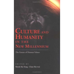 Culture & Humanity in the New Millennium: The Future of Human Values