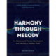 Harmony Through Melody: The Interaction of Melody, Counterpoint, and Harmony in Western Music