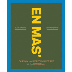 EN MAS': Carnival and Performance Art of the Caribbean