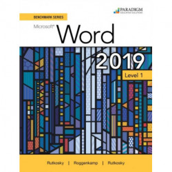 Benchmark Series: Microsoft Word 2019 Level 1: Text + Review and Assessments Workbook