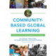 Community-Based Global Learning: The Theory and Practice of Ethical Engagement at Home and Abroad