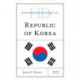 Historical Dictionary of the Republic of Korea