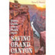 Saving Grand Canyon: Dams, Deals, and a Noble Myth