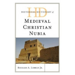 Historical Dictionary of Medieval Christian Nubia