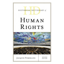 Historical Dictionary of Human Rights: 2 volumes