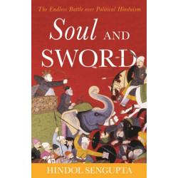 Soul and Sword: The Endless Battle over Political Hinduism