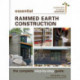 Essential Rammed Earth Construction: The Complete Step-by-Step Guide