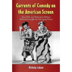 Currents of Comedy on the American Screen: How Film and Television Deliver Different Laughs for Changing Times