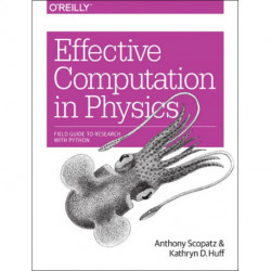 Effective Computation in Physics: Field Guide to Research with Python