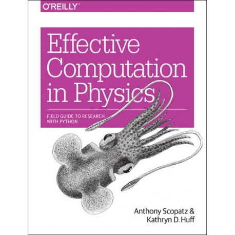 Effective Computation in Physics: Field Guide to Research with Python