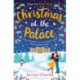 Christmas at the Palace: The perfect feel-good royal romance for the festive season