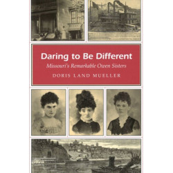 Daring to Be Different: Missouri's Remarkable Owen Sisters