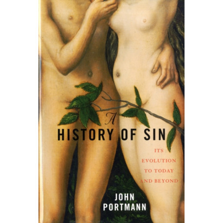 A History of Sin: How Evil Changes, But Never Goes Away