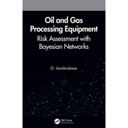 Oil and Gas Processing Equipment: Risk Assessment with Bayesian Networks