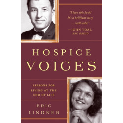 Hospice Voices: Lessons for Living at the End of Life