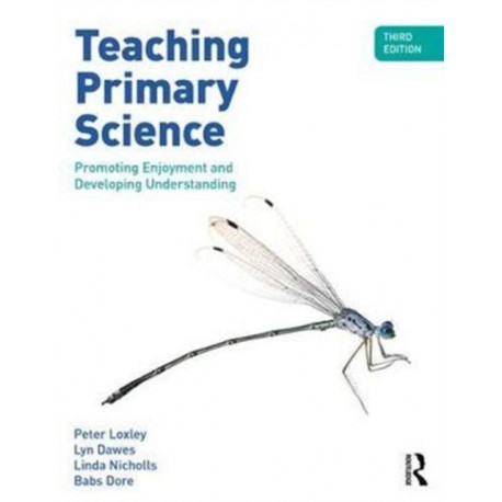 Teaching Primary Science: Promoting Enjoyment and Developing Understanding