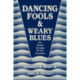 Dancing Fools & Weary Blues