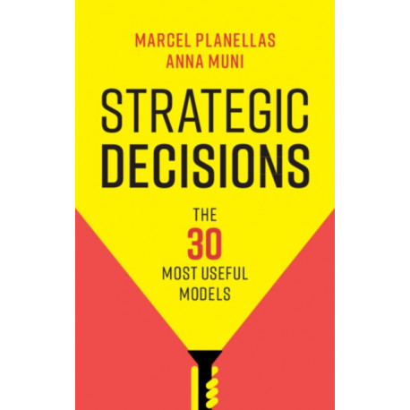 Strategic Decisions: The 30 Most Useful Models