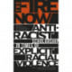 The Fire Now: Anti-Racist Scholarship in Times of Explicit Racial Violence