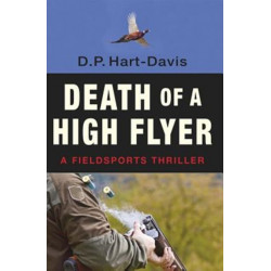 Death of a High Flyer: A Fieldsports Thriiller