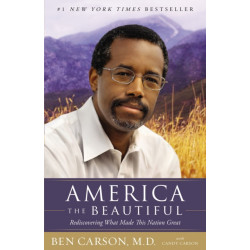America the Beautiful: Rediscovering What Made This Nation Great
