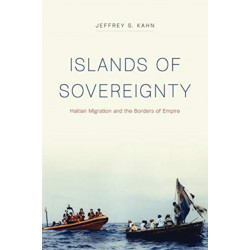 Islands of Sovereignty: Haitian Migration and the Borders of Empire