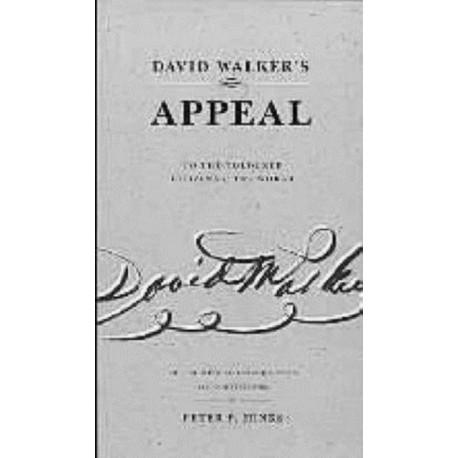 David Walker’s Appeal to the Coloured Citizens of the World