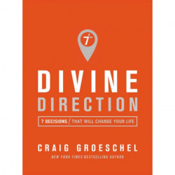 Divine Direction: 7 Decisions That Will Change Your Life