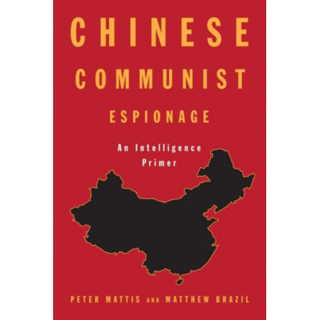 Chinese Communist Espionage: An Intelligence Primer