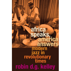 Africa Speaks, America Answers: Modern Jazz in Revolutionary Times
