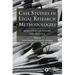 Case Studies in Legal Research Methodologies: Reflections on Theory and Practice