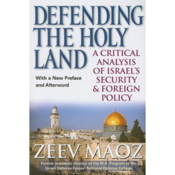 Defending the Holy Land: A Critical Analysis of Israel's Security and Foreign Policy