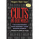 Cults in Our Midst: The Continuing Fight Against Their Hidden Menace