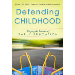 Defending Childhood: Keeping the Promise of Early Childhood Education
