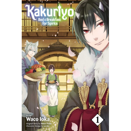 Kakuriyo: Bed & Breakfast for Spirits, Vol. 1