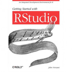 Getting Started with Rstudio: An Integrated Development Environment for R