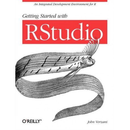 Getting Started with Rstudio: An Integrated Development Environment for R