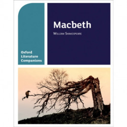 Oxford Literature Companions: Macbeth: With all you need to know for your 2022 assessments