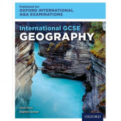 OxfordAQA International GCSE Geography (9230): Student Book