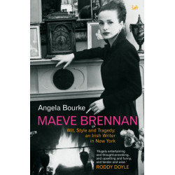 Maeve Brennan: Wit, Style and Tragedy: An Irish Writer in New York
