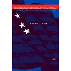 Deliberative Democracy in America: A Proposal for a Popular Branch of Government