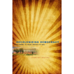 Decolonizing Democracy: Transforming the Social Contract in India