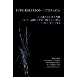 Information Literacy: Research and Collaboration across Disciplines