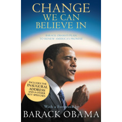 Change We Can Believe In: Barack Obama's Plan to Renew America's Promise