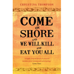 Come on Shore and We Will Kill and Eat You All