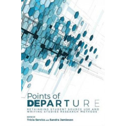 Points of Departure: Rethinking Student Source Use and Writing Studies Research Methods