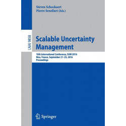 Scalable Uncertainty Management: 10th International Conference, SUM 2016, Nice, France, September 21-23, 2016, Proceedings