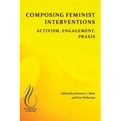 Composing Feminist Interventions: Activism, Engagement, Praxis
