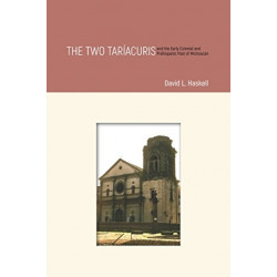 The Two Tariacuris and the Early Colonial and Prehispanic Past of Michoacan